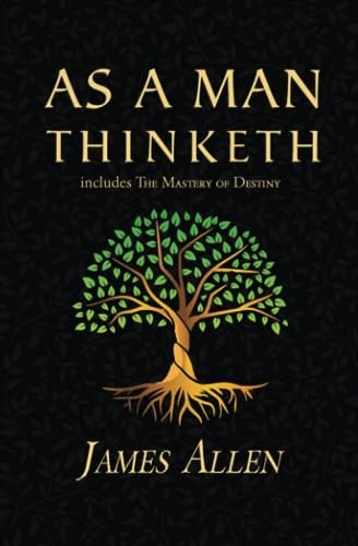 As a Man Thinketh – The Original 1902 Classic (includes The Ma Paperback