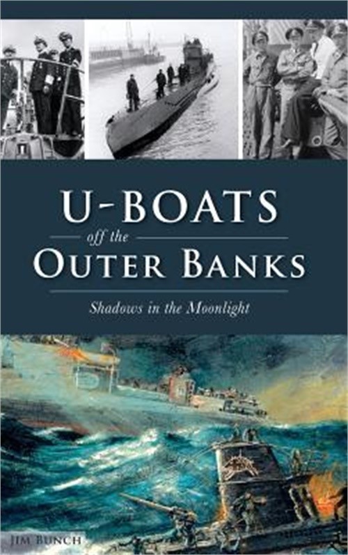U-Boats Off the Outer Banks: Shadows in the Moonlight (Hardback or Cased Book)