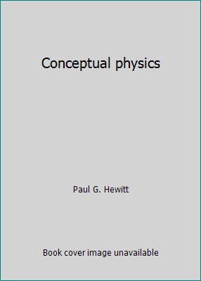 Conceptual physics by Paul G. Hewitt