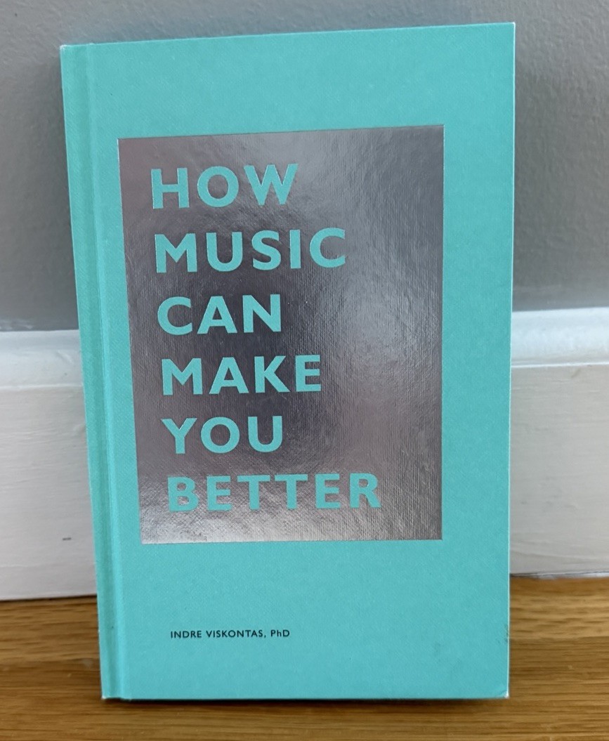 How Music Can Make You Better by Indre Viskontas (2019, Hardcover)