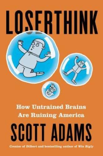 Loserthink: How Untrained Brains Are Ruining America – Hardcover – GOOD