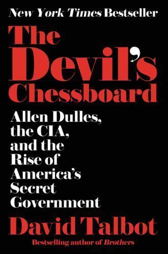 The Devil’s Chessboard: Allen Dulles, the CIA, and the Rise of America’s…