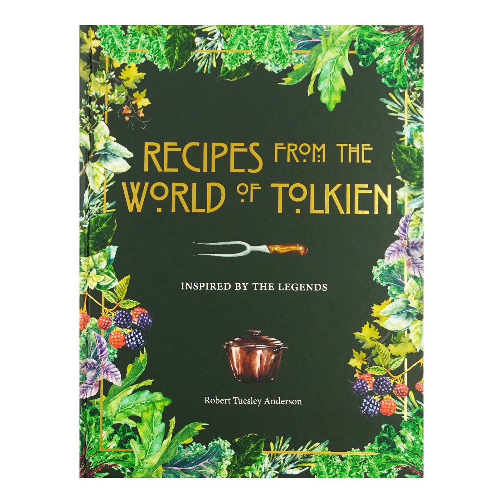 Recipes from the World of Tolkien by Robert Tuesley Anderson – Hardback