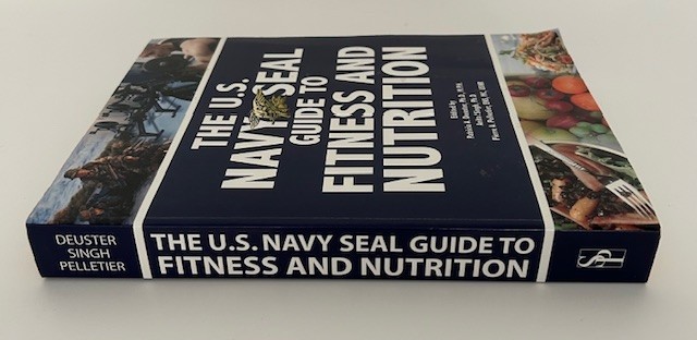 The U.S. Navy SEAL Guide to Fitness and Nutrition – Paperback – 496 Pages