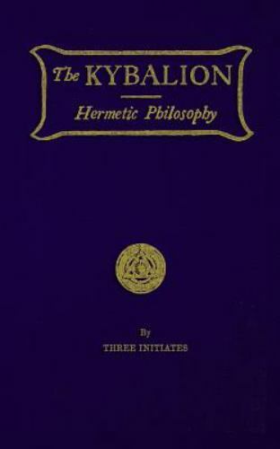 Kybalion : Hermetic Philosophy, Paperback by Three Initiates (COR), Like New …