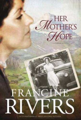 Her Mother’s Hope (Marta’s Legacy) – Hardcover By Rivers, Francine – GOOD