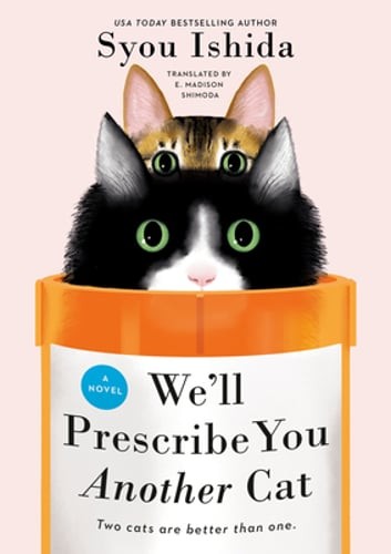 We’ll Prescribe You Another Cat by Syou Ishida: New