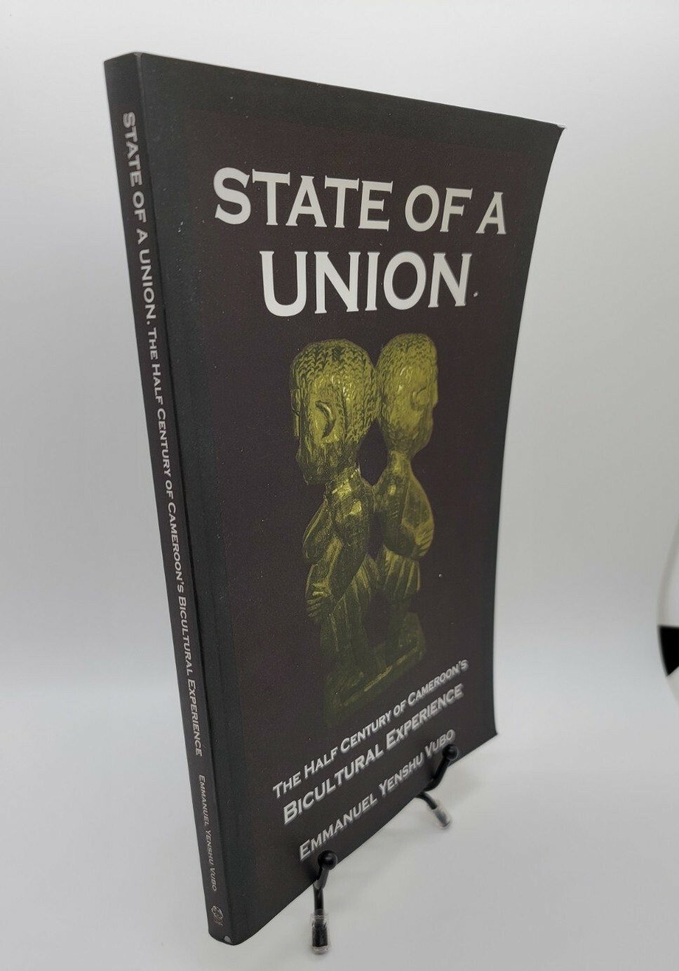 State Of A Union The Half Century Of Cameroon’s Bicultural Experience Book