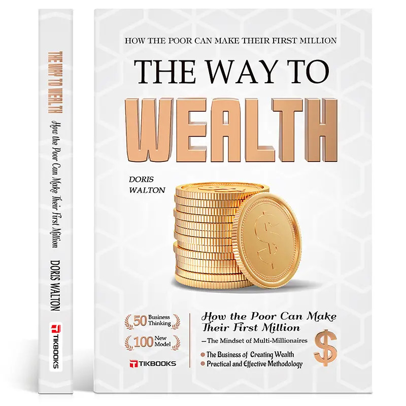 The Way to Wealth: Financial Freedom – Build Top Money Mindsets from Zero, Earn