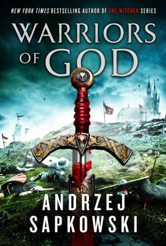 Warriors of God (Hussite Trilogy, 2) by Andrzej Sapkowski (Hardcover)