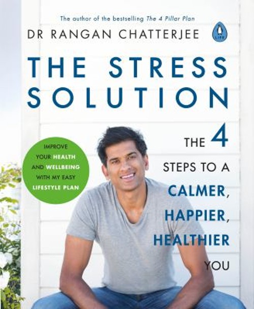 The Stress Solution : The 4 Steps to Reset Your Body, Mind, Relat