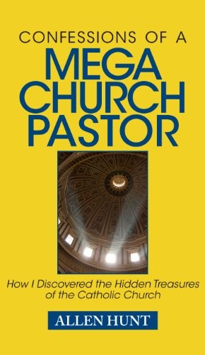 Confessions of a Mega Church Pastor: How I Discover… by Hunt, Allen R Hardback