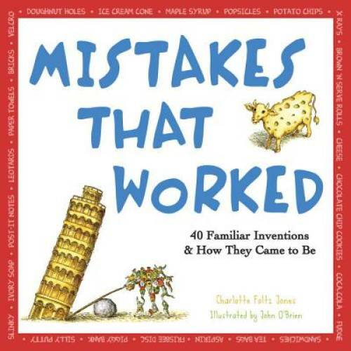 Mistakes That Worked: 40 Familiar Inventions & How They Came to Be – VERY GOOD