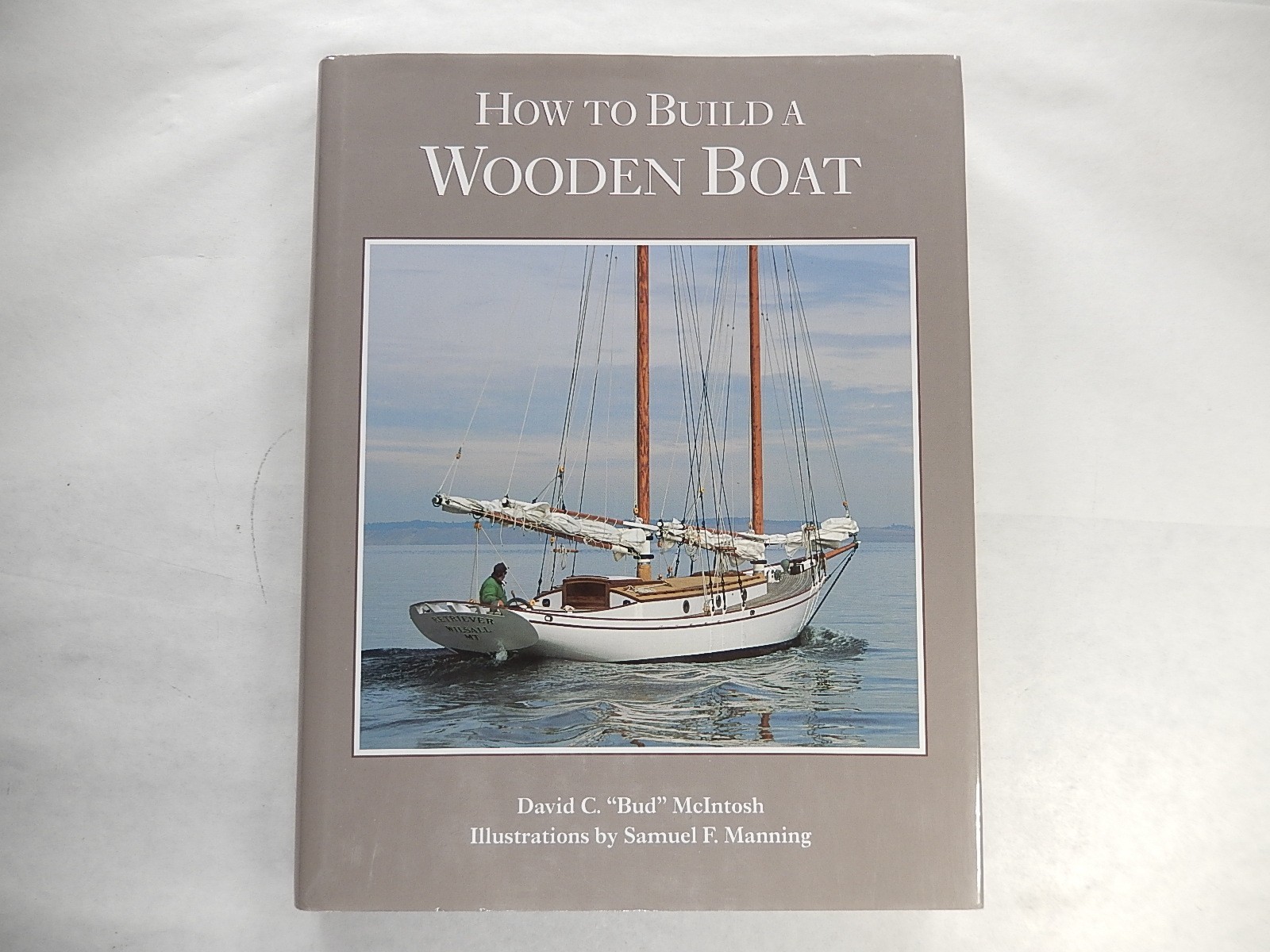 How to Build a Wooden Boat by David C. McIntosh, 1987, Hardcover & DJ