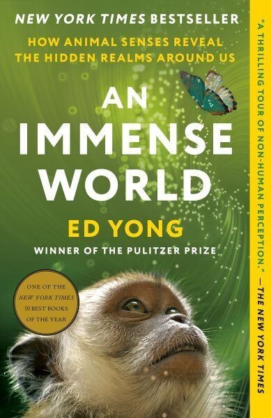 An Immense World: How Animal Senses Reveal the Hidden Realms Around (0593133250)