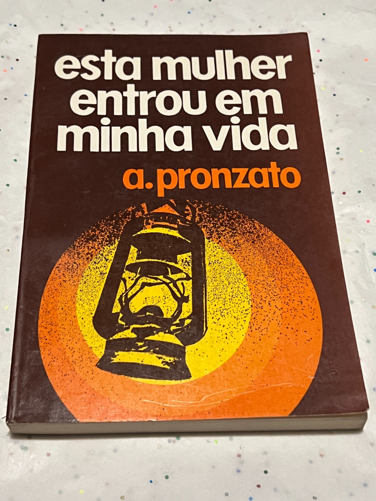 Esta Mulher Entrou em Minha Vida by a. Pronzato 1979 (Portuguese) 303pages