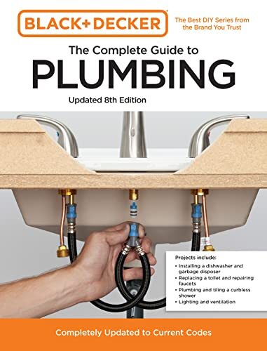 Black and Decker The Complete Guide to Plumbing Updated by Cool Springs Press