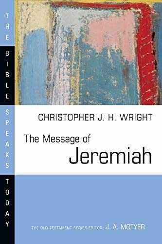 The Message of Jeremiah (Bible – Paperback, by Wright Christopher J. – Very Good