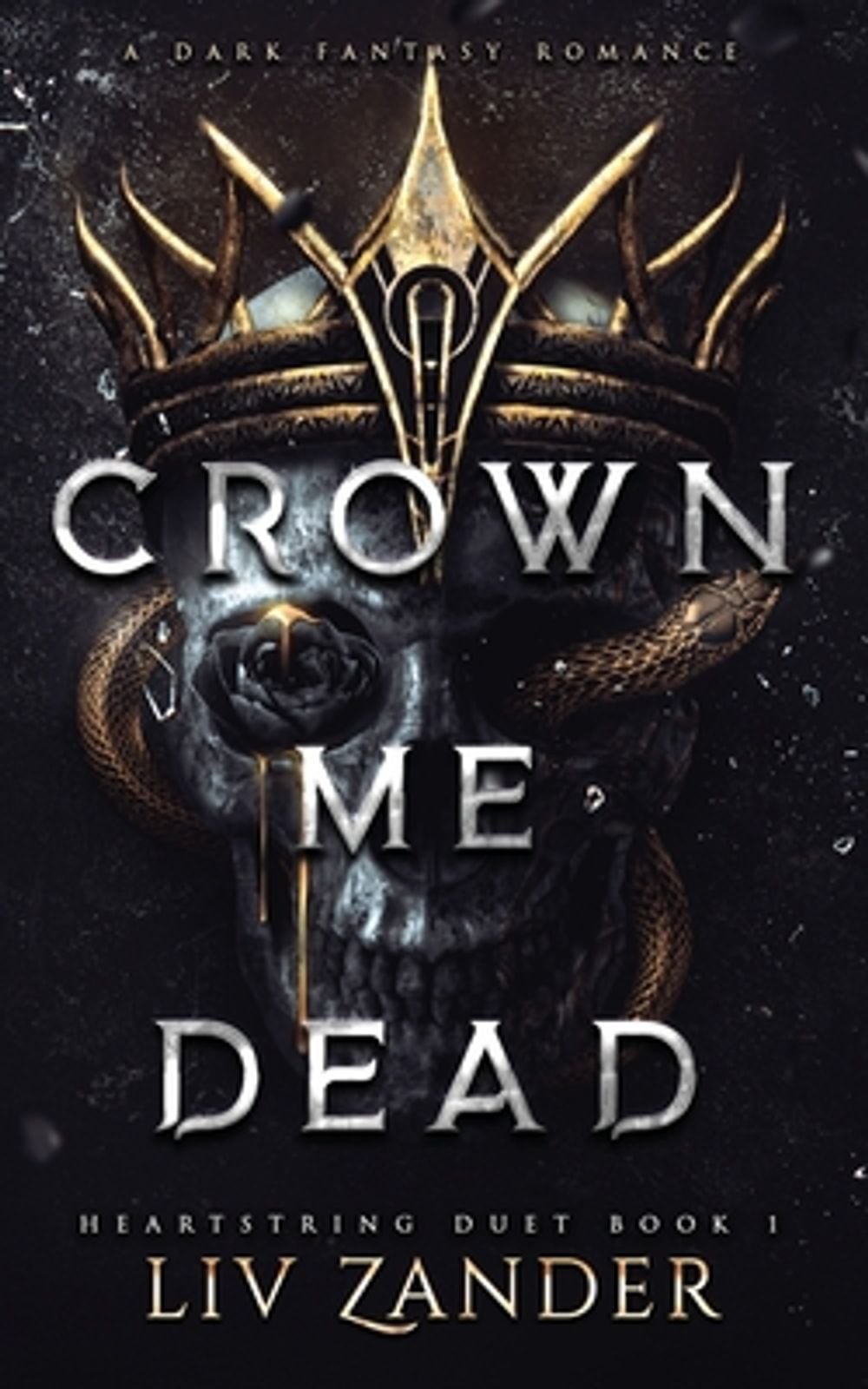 Crown Me Dead: a Dark Fantasy Romance by LIV Zander Paperback Book