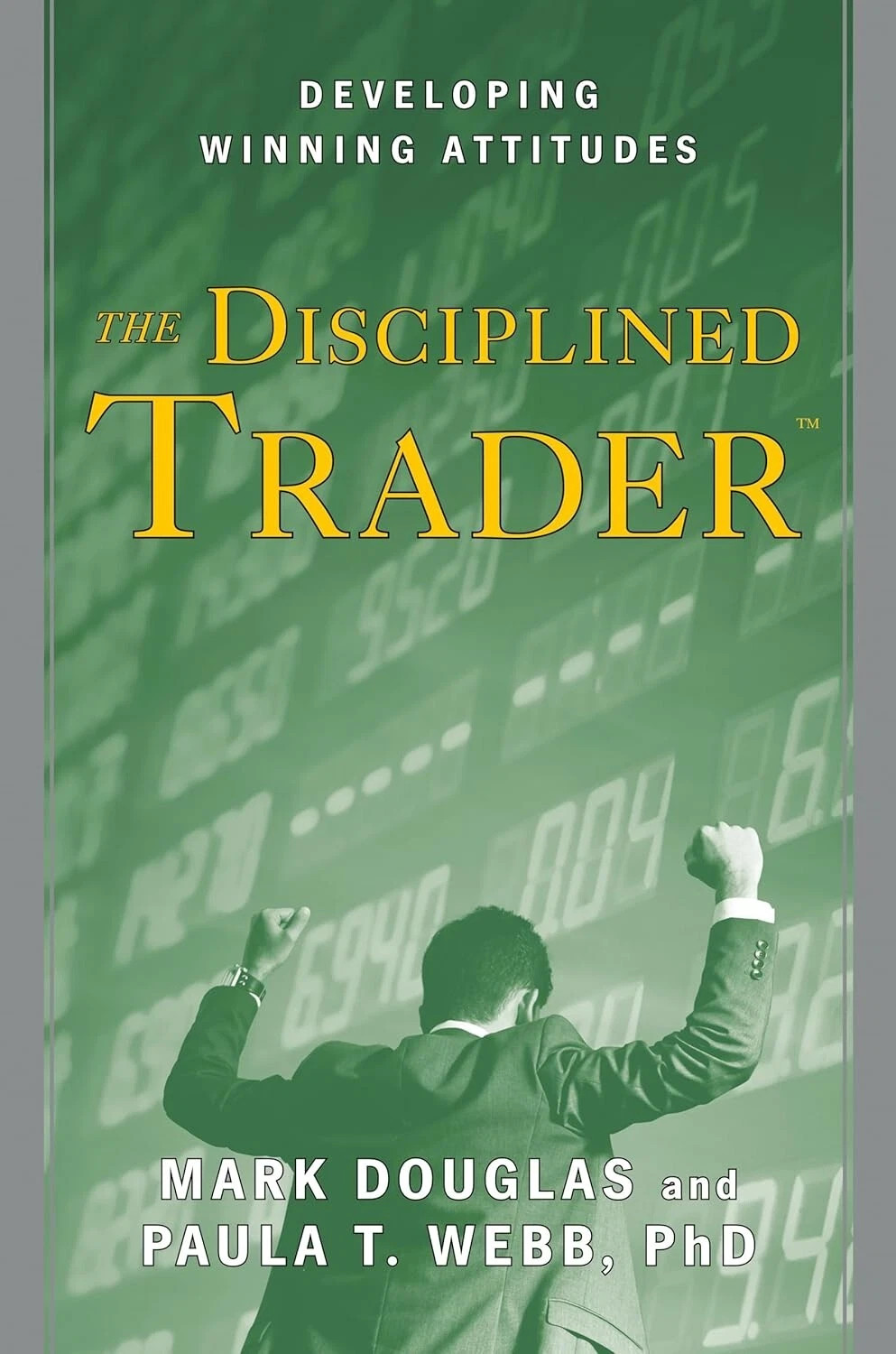 The Disciplined Trader by Mark Douglas – Developing Winning Attitudes
