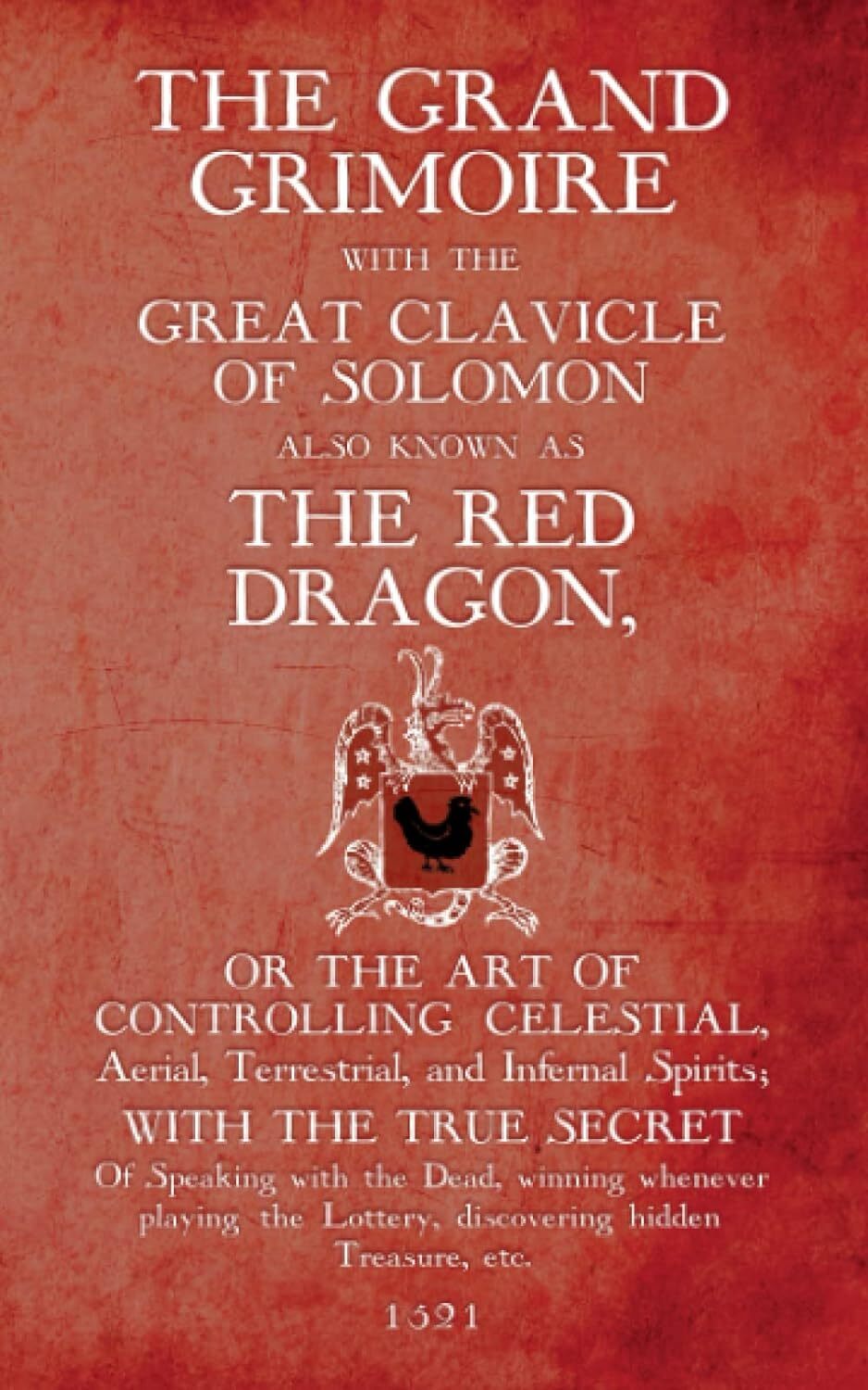 The Grand Grimoire with the Great Clavicle of Solomon Also Known as the Red Drag