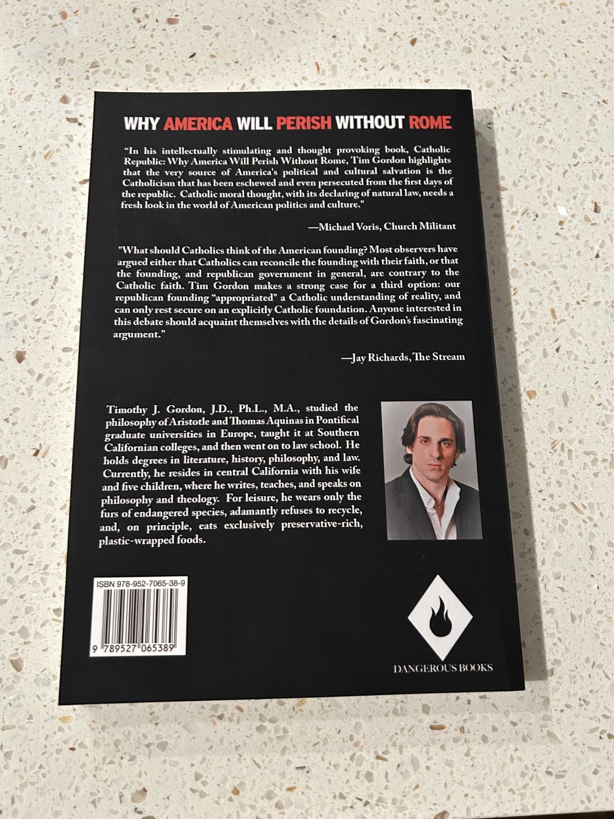 Catholic Republic: Why America will Perish without Rome by Timothy Gordon *NEW*