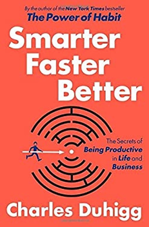 Smarter Faster Better Charles Duhigg