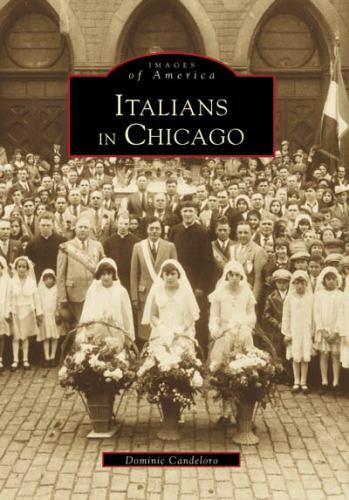 Italians in Chicago, Illinois, Images of America, Paperback