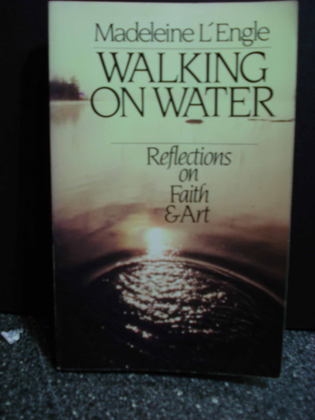 Walking on Water: Reflections on Faith and Art – Madeleine L’Engle – Good – …