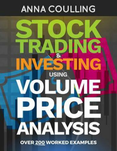 Stock Trading & Investing Using Volume Price Analysis : Over 200 Worked Examp…