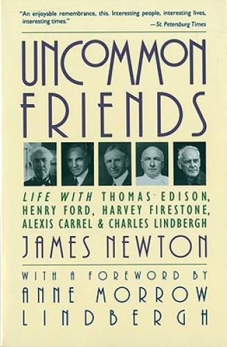 Uncommon Friends: Life with Thomas Edison, Henry Ford, Harvey Firestone, – GOOD