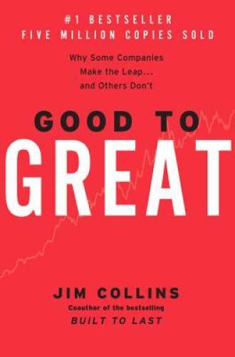 Good to Great: Why Some Companies Make the Leap and Others Don’t – ACCEPTABLE