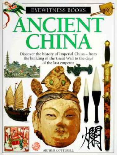 Ancient China (Dk Eyewitness Books) – Hardcover By Cotterell, Arthur – GOOD