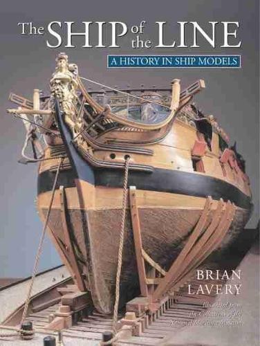 Brian Lavery The Ship of the Line (Hardback) History in Ship Models