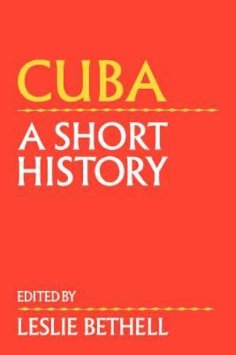 Cuba : A Short History by Leslie Bethell (1993, Trade Paperback)
