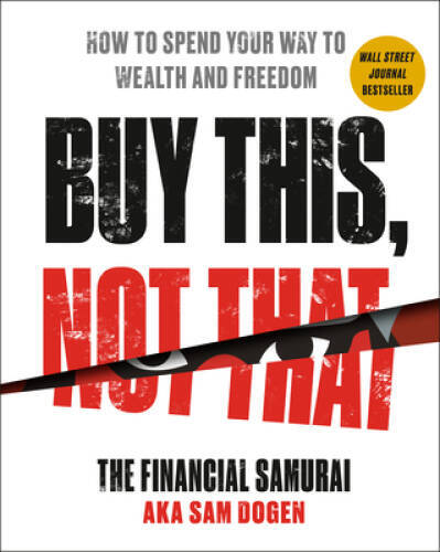 Buy This, Not That: How to Spend Your Way to Wealth and Freedom – GOOD