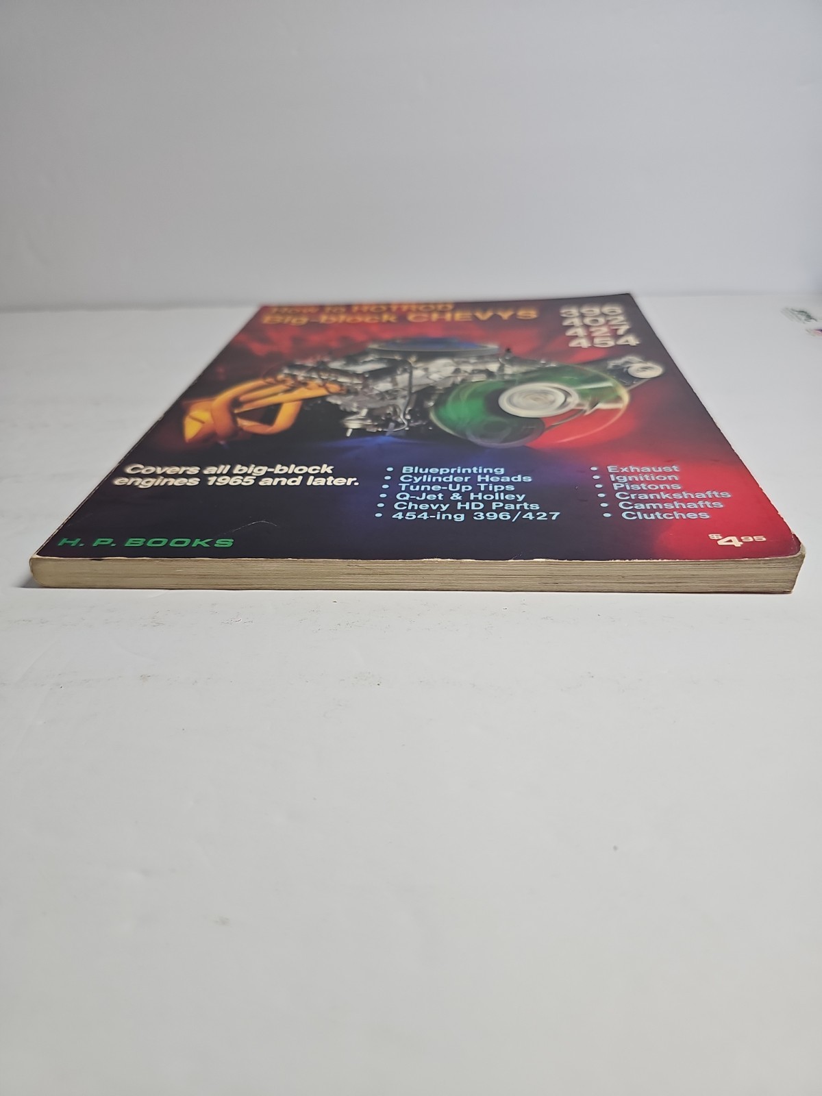 How to HOTROD Big-Block Chevys 396, 402, 427, 454 by John Thawley