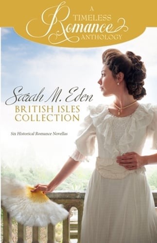 Sarah M. Eden British Isles Collection by Sarah M Eden: New