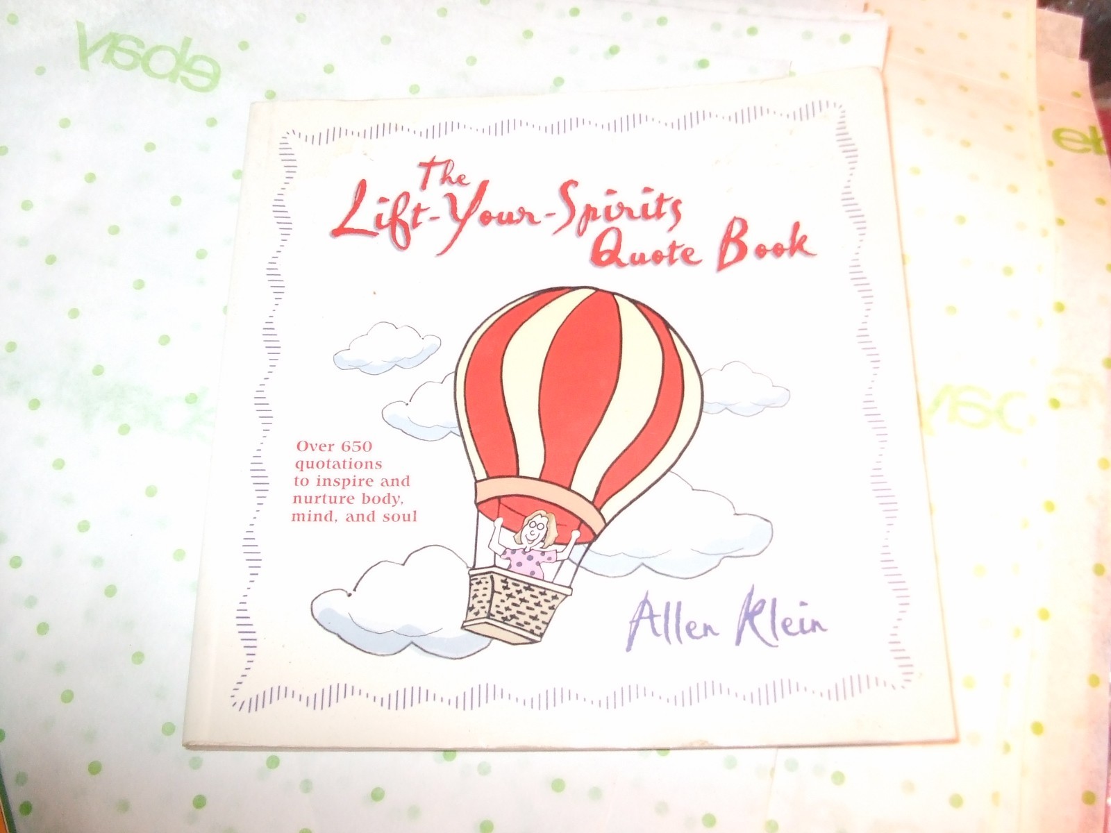19.99 LIFT YOUR SPIRIT 650 QUOTE book LITTLE WEAR 2001 ALLEN KLEIN
