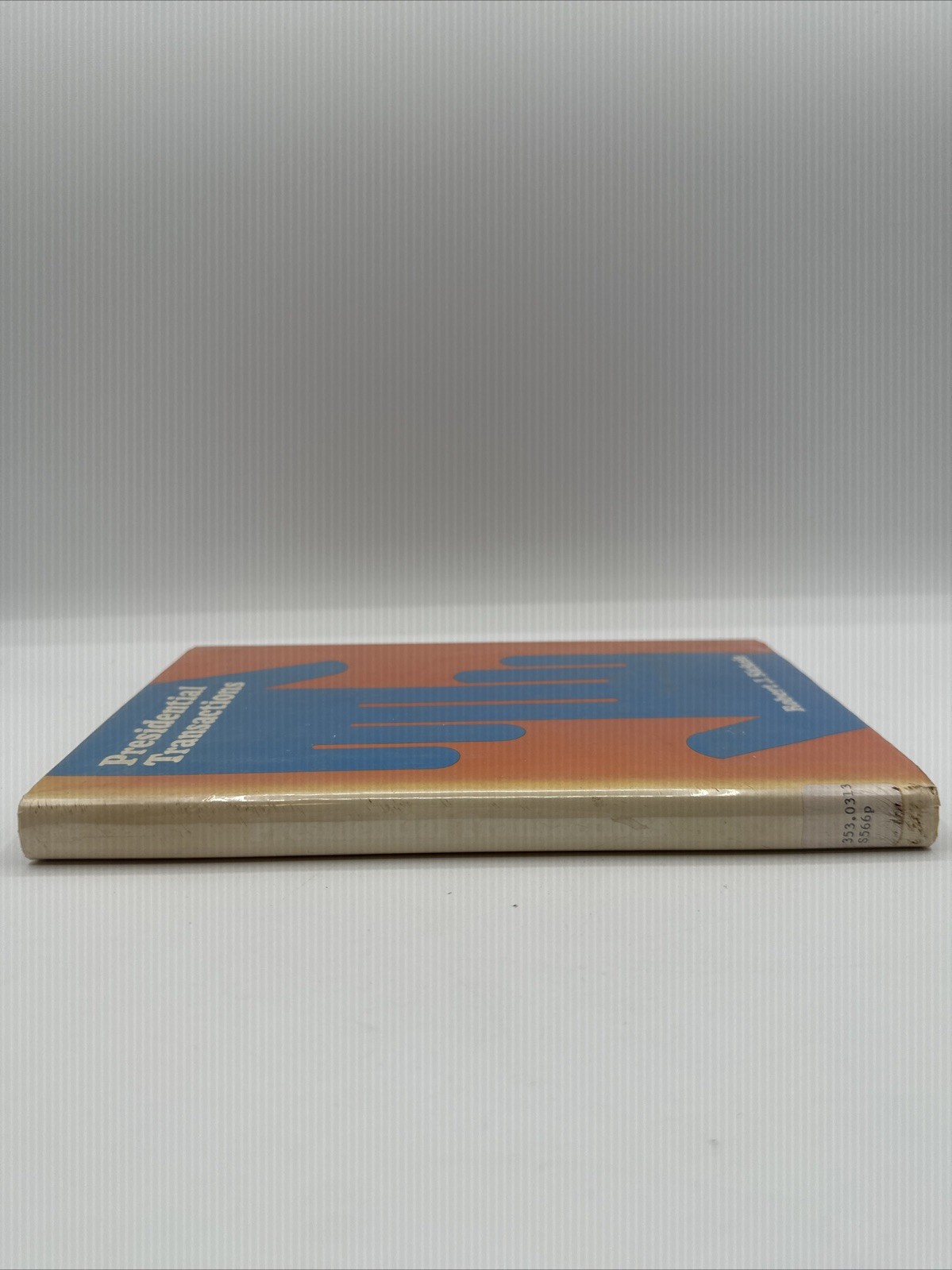 Presidential Transactions Robert Sickels Hardcover 184 Pages 1974 Party Advisors