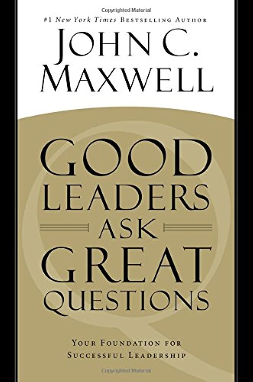 Good Leaders Ask Great Questions: Your Foundation for Successful Leadership …