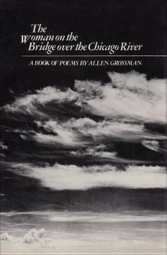 Allen Grossman The Woman on the Bridge. …: Poetry (Hardback) (UK IMPORT)