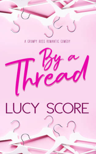 By a Thread: A Grumpy Boss Romantic Comedy – Paperback – VERY GOOD