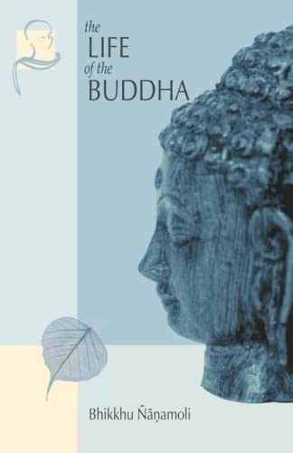 The Life of the Buddha: – Paperback, by Ñanamoli ven Bhikkhu – Very Good