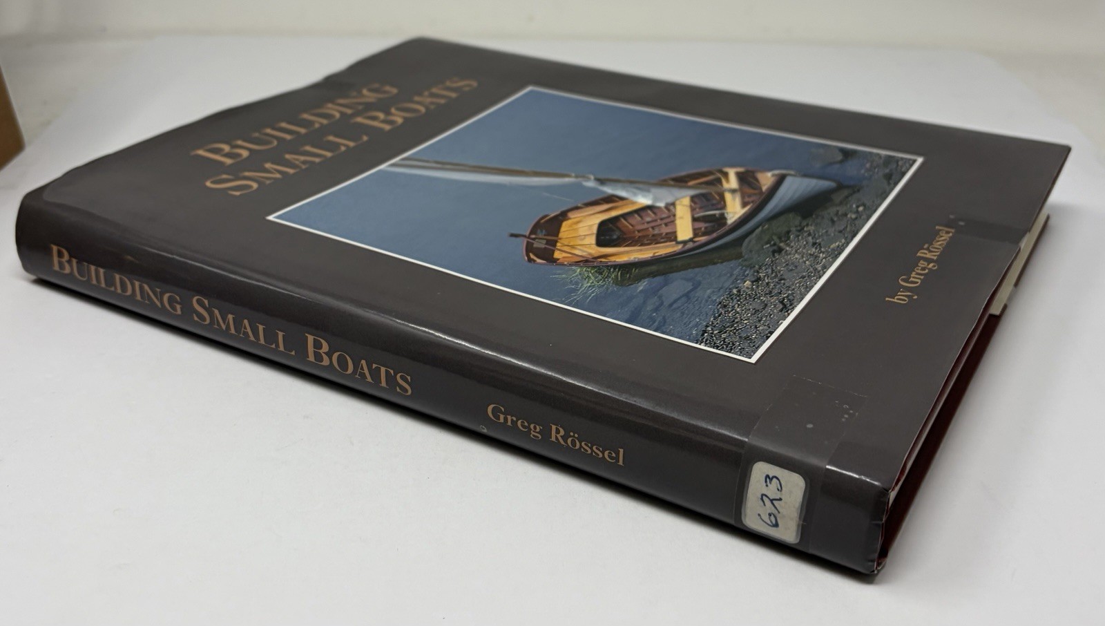 Building Small Boats by Greg Rossel 1998 Hardcover Book Wooden Boat Design