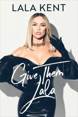 Give Them Lala – Hardcover By Kent, Lala – VERY GOOD