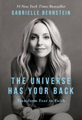 The Universe Has Your Back: Transform Fear to Faith – Hardcover – VERY GOOD