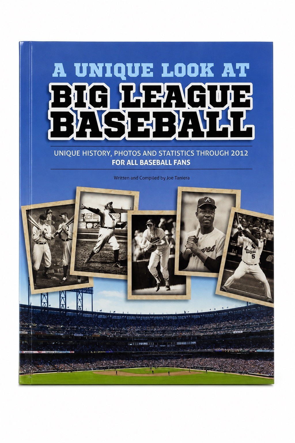 A UNIQUE LOOK AT BIG LEAGUE BASEBALL By Joe Taxiera, Excellent Condition, 2012