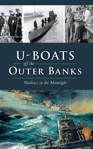 Jim Bunch U-Boats Off the Outer Banks (Hardback)