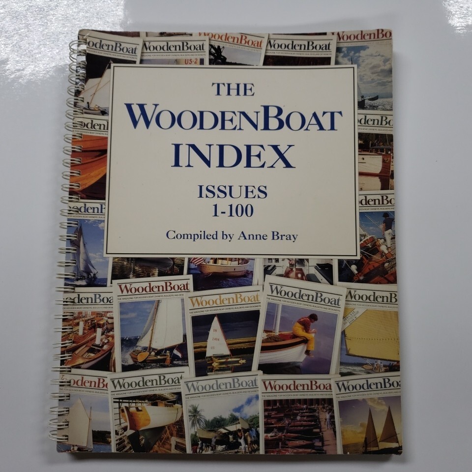 The Wooden Boat Index 1- 100 Compiled By Anne Bray Wooden Boat Publications 1991